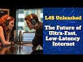 L4S Unleashed: The Future of Ultra-Fast, Low-Latency Internet