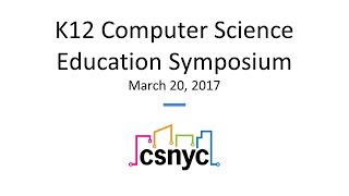 Mar 2017 - K12 Computer Science Education Symposium