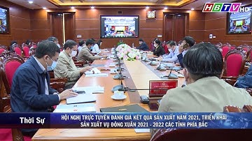 HN trực tuyến đánh giá KQ sản xuất năm 2021, triển khai SX vụ Đông-Xuân 2021 -2022 các tỉnh phía Bắc
