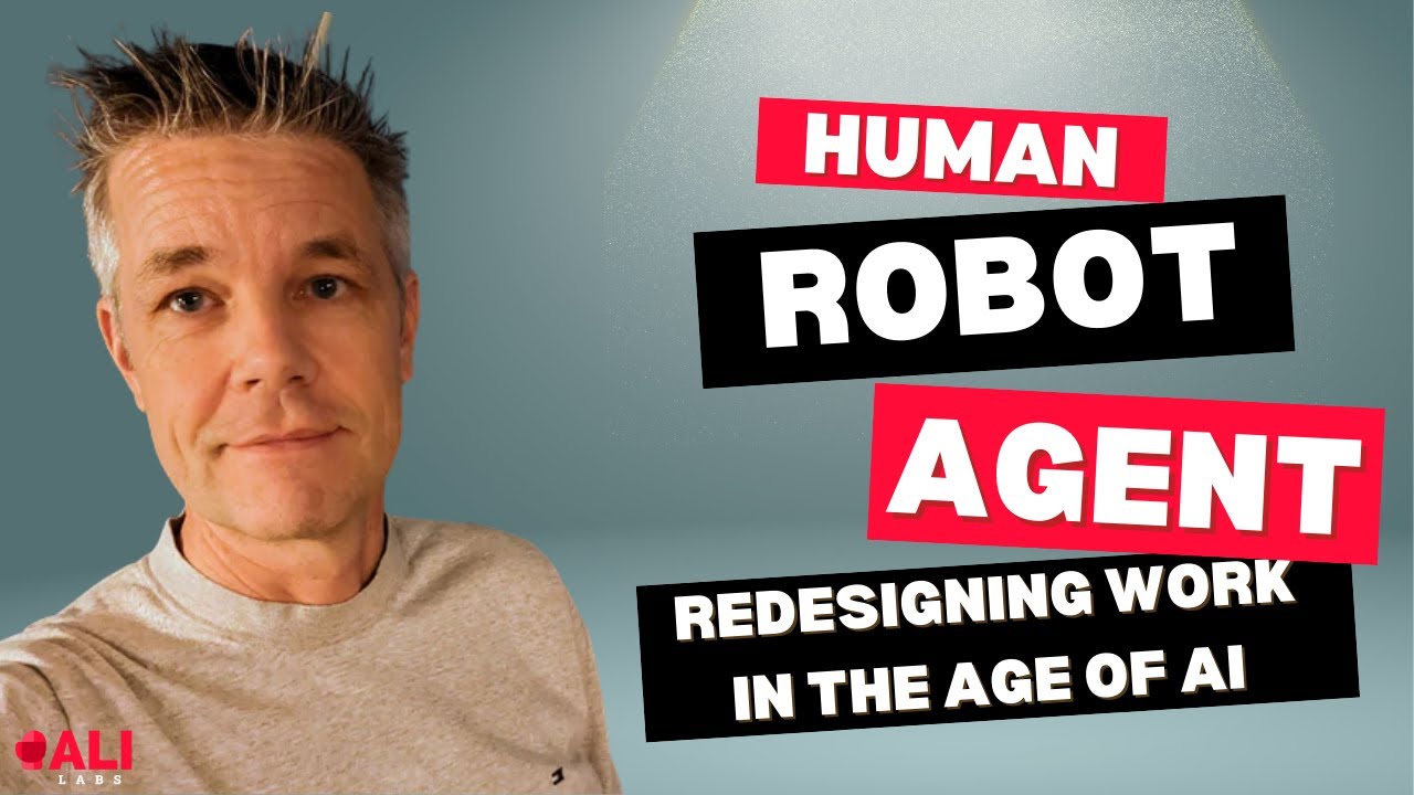 Human Robot Agent: Redesigning Work in the Age of AI with Jurgen Appelo ...