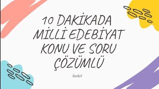 10 Daki̇kada Mi̇lli̇ Edebi̇yat Konu Anlatımı Ve Soru Çözümlü