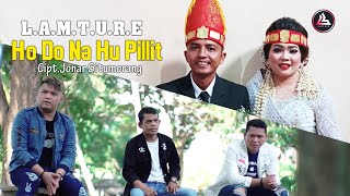 LAMTURE ~ HO DO NA HUPILLIT || Lagu Batak Terbaru 2022 || Official Music Vidio