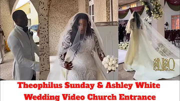 Theophilus Sunday & Ashley White Wedding Video Church Entrance
