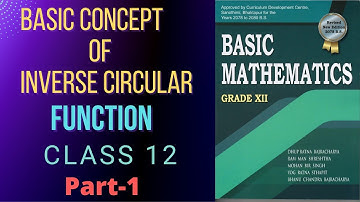 Inverse Circular Function| NEB Grade 12 Mathematics| Basic Concept| Sajha Notes