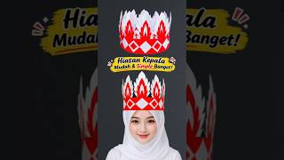 TUTORIAL MUDAH TOPI MAHKOTA KARNAVAL 17 AGUSTUS - HIASAN KEPALA 17 AGUSTUS #shorts #17agustus