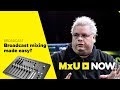 Church Broadcast Mixing Made Easy? | MxU NOW