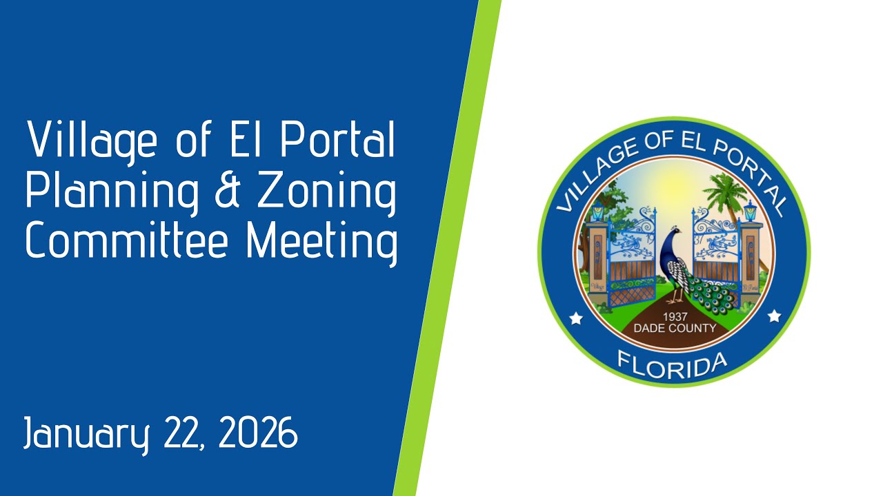Village of El Portal Planning and Zoning Meeting January 22nd, 2026
