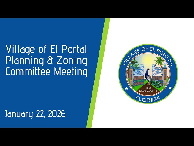 Village of El Portal Planning and Zoning Meeting January 22nd, 2026