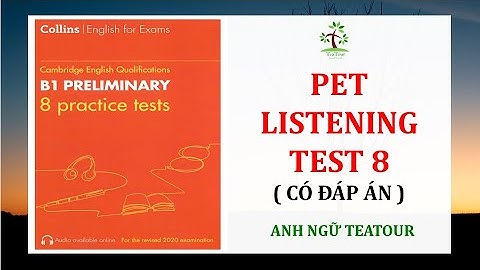 [PET 2020] B1 Preliminary COLLINS 8 Practice Tests for 2020 TEST 8 with ANSWER KEY