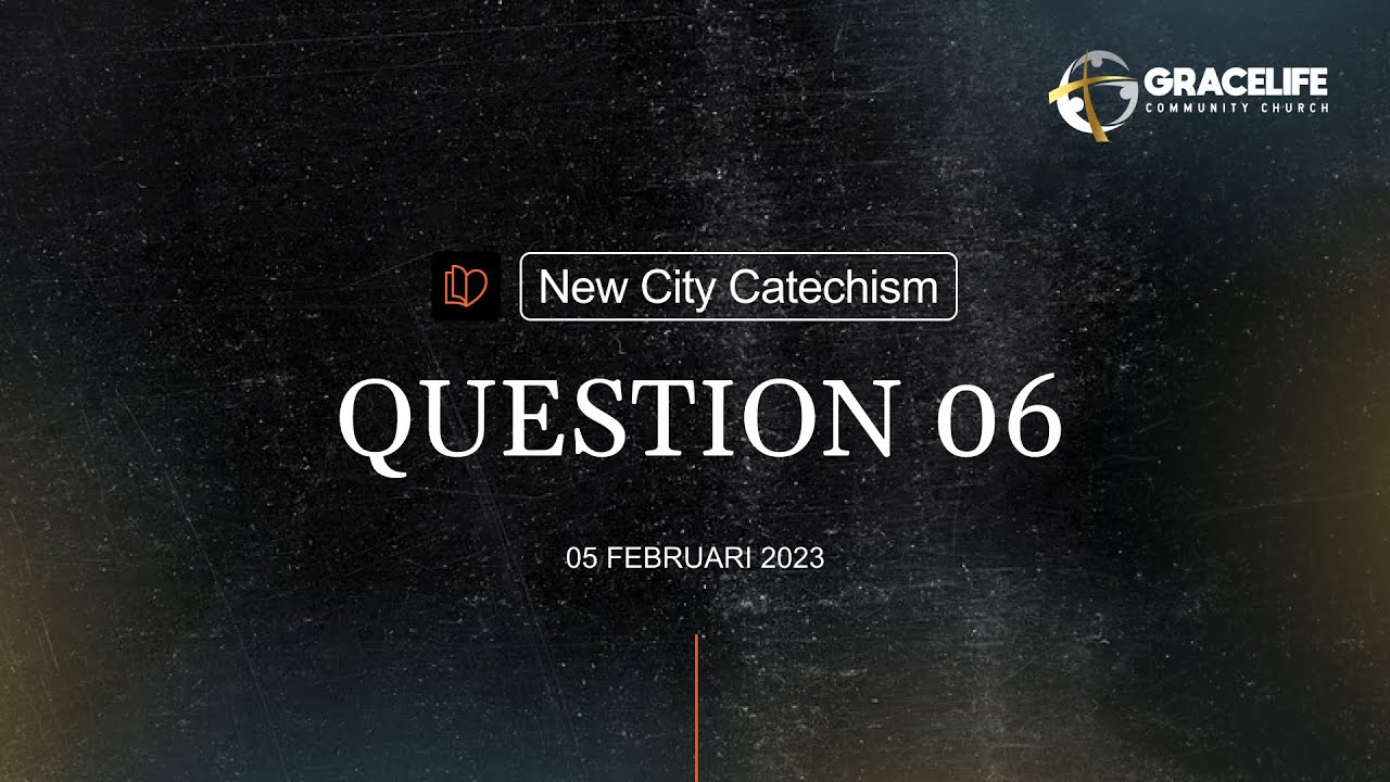 New City Catechism -- Question 06 - YouTube
