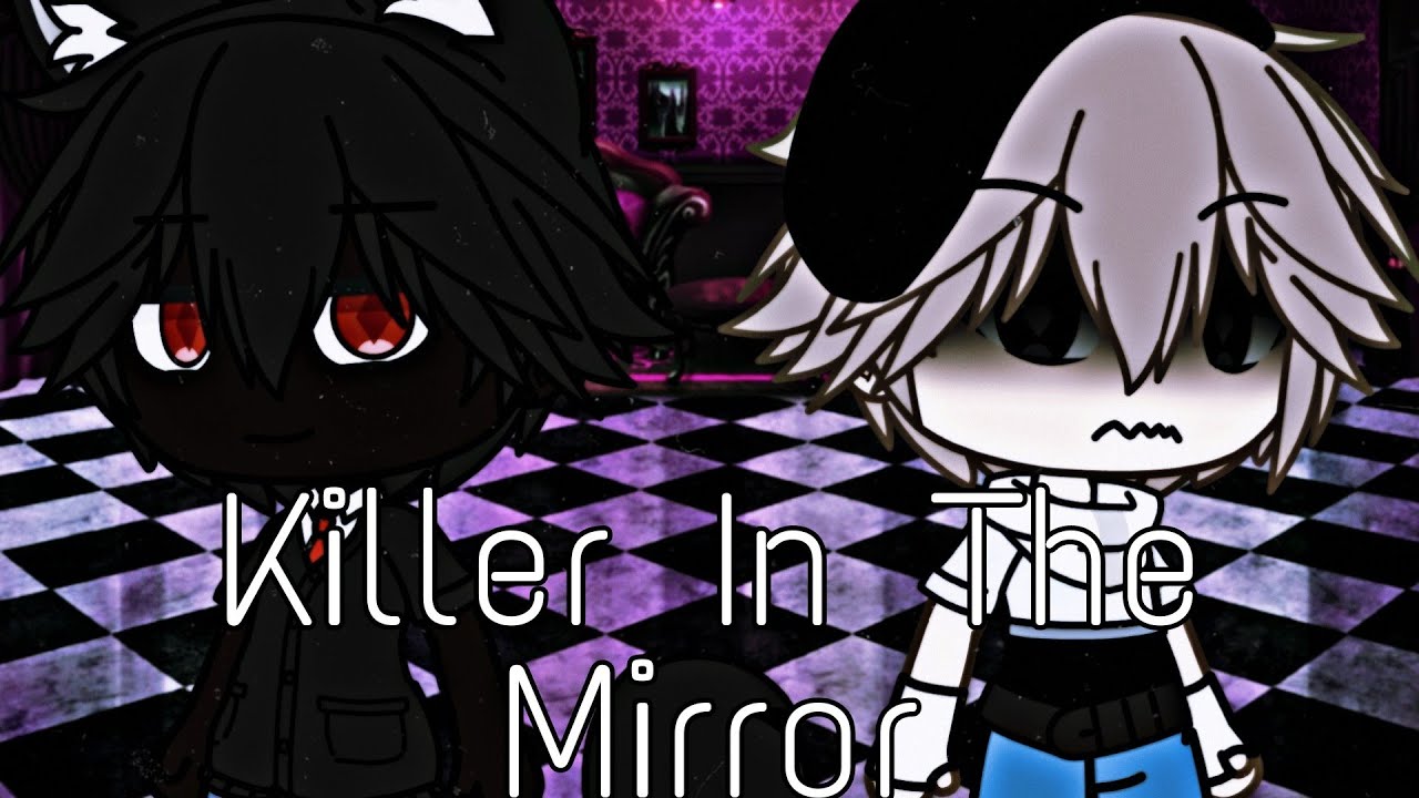 Killer In The Mirror {Short GLMV}