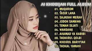 AI KHODIJAH FULL ALBUM TERBARU|MUGHROM| YASIR LANA |SAJADAH MERAH | SHOLAWAT RELIGI