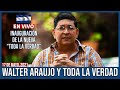Walter Araujo y La Inauguración de la Nueva "Toda La Verdad" desde El Salvador