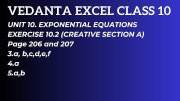 CLASS 10 VEDANTA EXCEL UNIT 10. EXPONENTIAL EQUATIONS EX; 10.2 CREATIVE SECTION A page  206 , 207