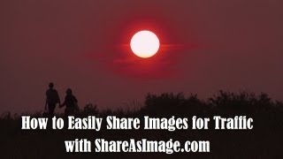 How to Easily Share Images for Traffic with ShareAsImage.com