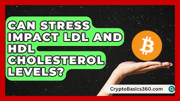 Can Stress Impact LDL and HDL Cholesterol Levels? | Cholesterol Support Network