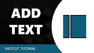 How to Add Text in Shotcut