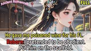 He gave me poisoned wine for his FL.Reborn:I pretended to be obedient.Put him on the scaffold.