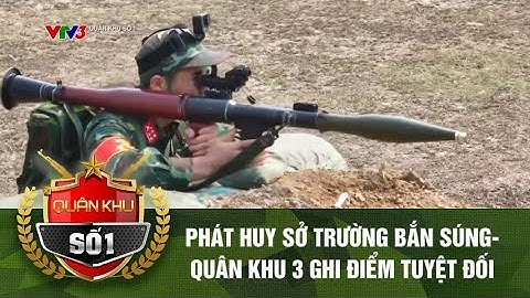 Phát huy sở trường bắn súng – Quân khu 3 ghi điểm tuyệt đối | QUÂN KHU SỐ 1