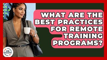 What Are The Best Practices For Remote Training Programs? - Job Success Network