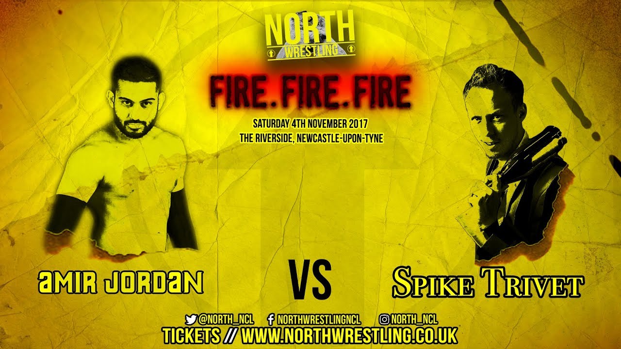 // NCL.7 / FIRE FIRE FIRE / Spike Trivet vs Amir Jordan