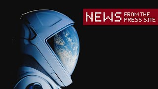 New SpaceX spacesuits and China&#39;s Chang&#39;e 6 reaches orbit around the Moon - News from the Press Site