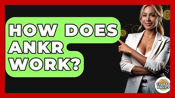 How Does Ankr Work? - CryptoBasics360.com