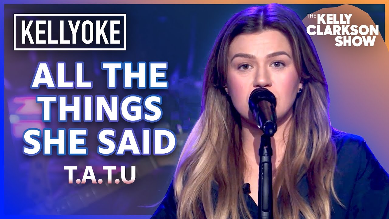 'All The Things She Said' By t.A.T.u. | Kelly Clarkson Kellyoke Cover 'All The Things She Said' By t.A.T.u. | Kelly Clarkson Kellyoke Cover