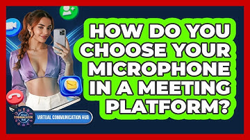 How Do You Choose Your Microphone In A Meeting Platform?