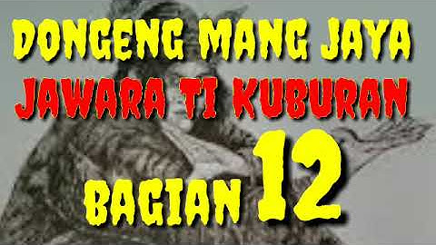 Dongeng mang jaya Jawara Ti kuburan Bagian 12 @AZchannel03