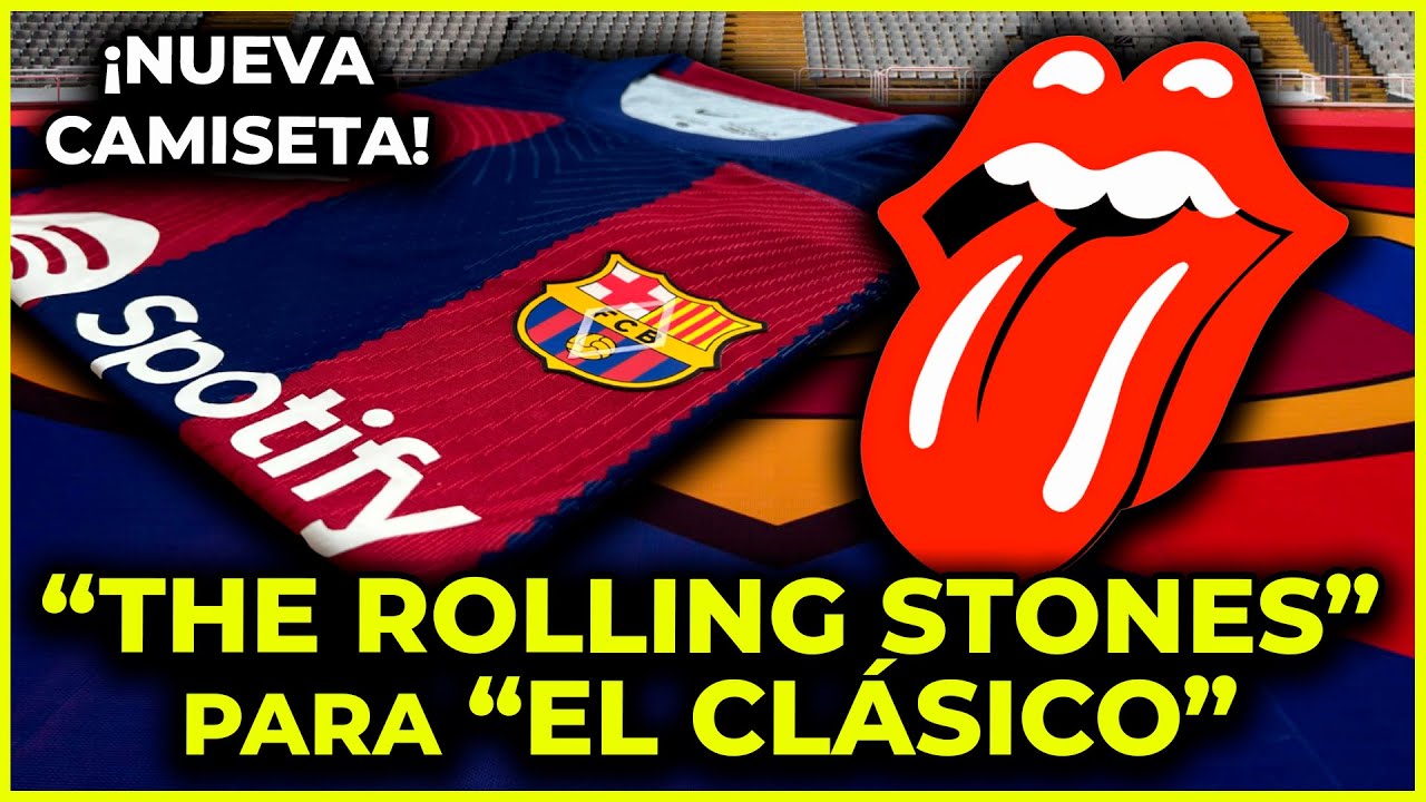 💣 NUEVA CAMISETA FC BARCELONA - THE ROLLING STONES 📌 El BARÇA la usará en  EL CLÁSICO 