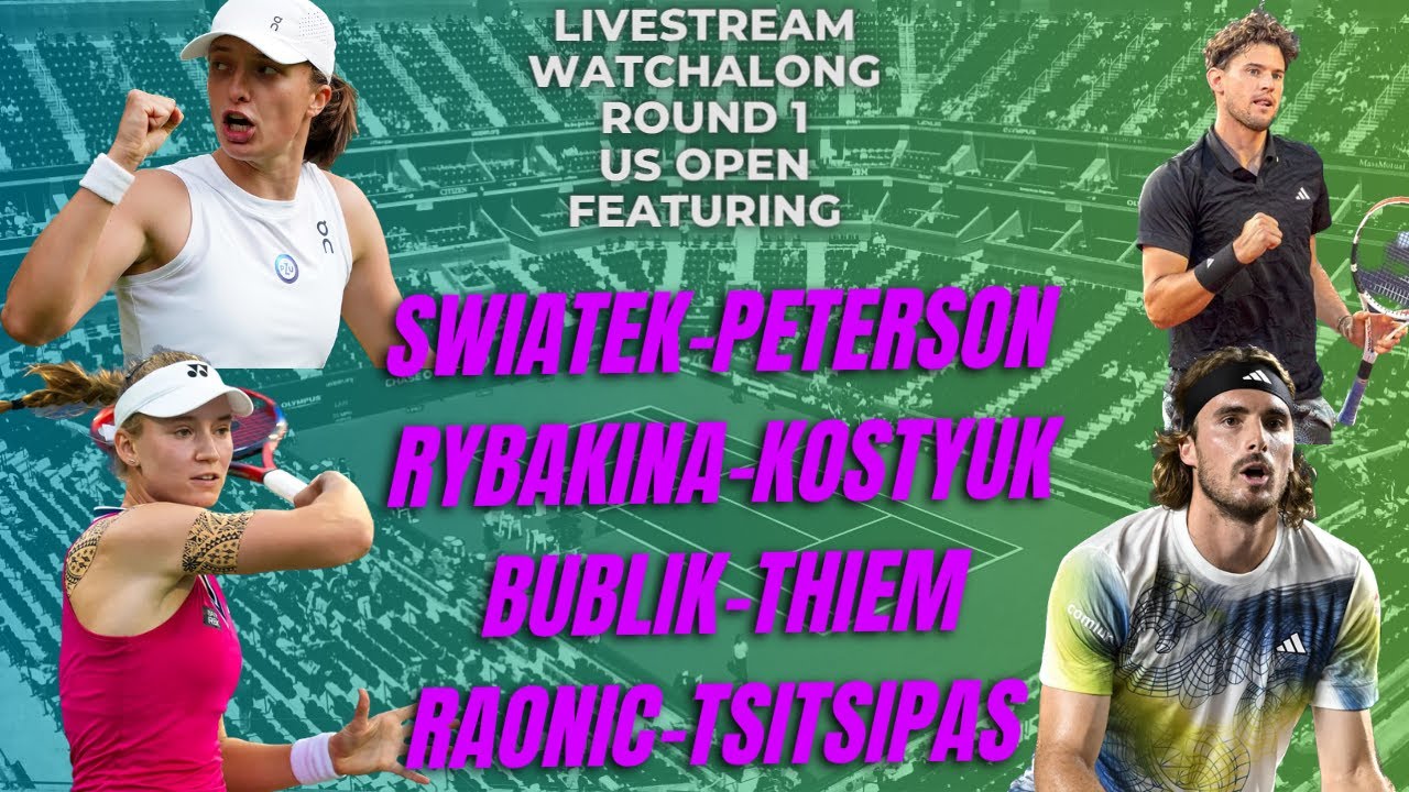 US Open Tennis LIVE Featuring Swiatek-Peterson, Rybakina-Kostyuk, Bublik-Thiem, Tsitsipas-Raonic