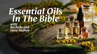 Essential Oils In The Bible | Shabbat Night Live