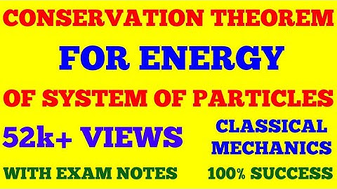 CONSERVATION THEOREM FOR TOTAL ENERGY OF THE SYSTEM OF PARTICLES || CONSERVATION OF ENERGY | NOTES