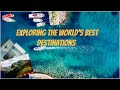 The ultimate travel guide exploring the worlds best destinations