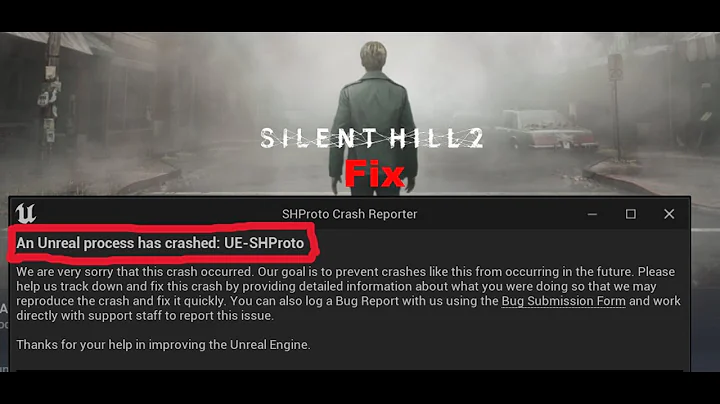 Fix SILENT HILL 2 Error An Unreal Process Has Crashed UE-SHProto