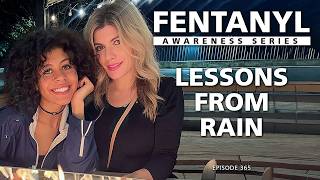 FENTANYL: Lessons From Rain - episode 365