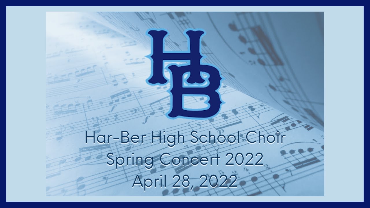 Har-Ber High School Choir | Spring Concert 2022 - YouTube