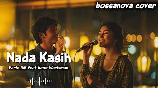 Nada Kasih Bossanova Cover Ai Fariz Rm Feat  Neno Warisman nadakasihfarizrmnenowarisman