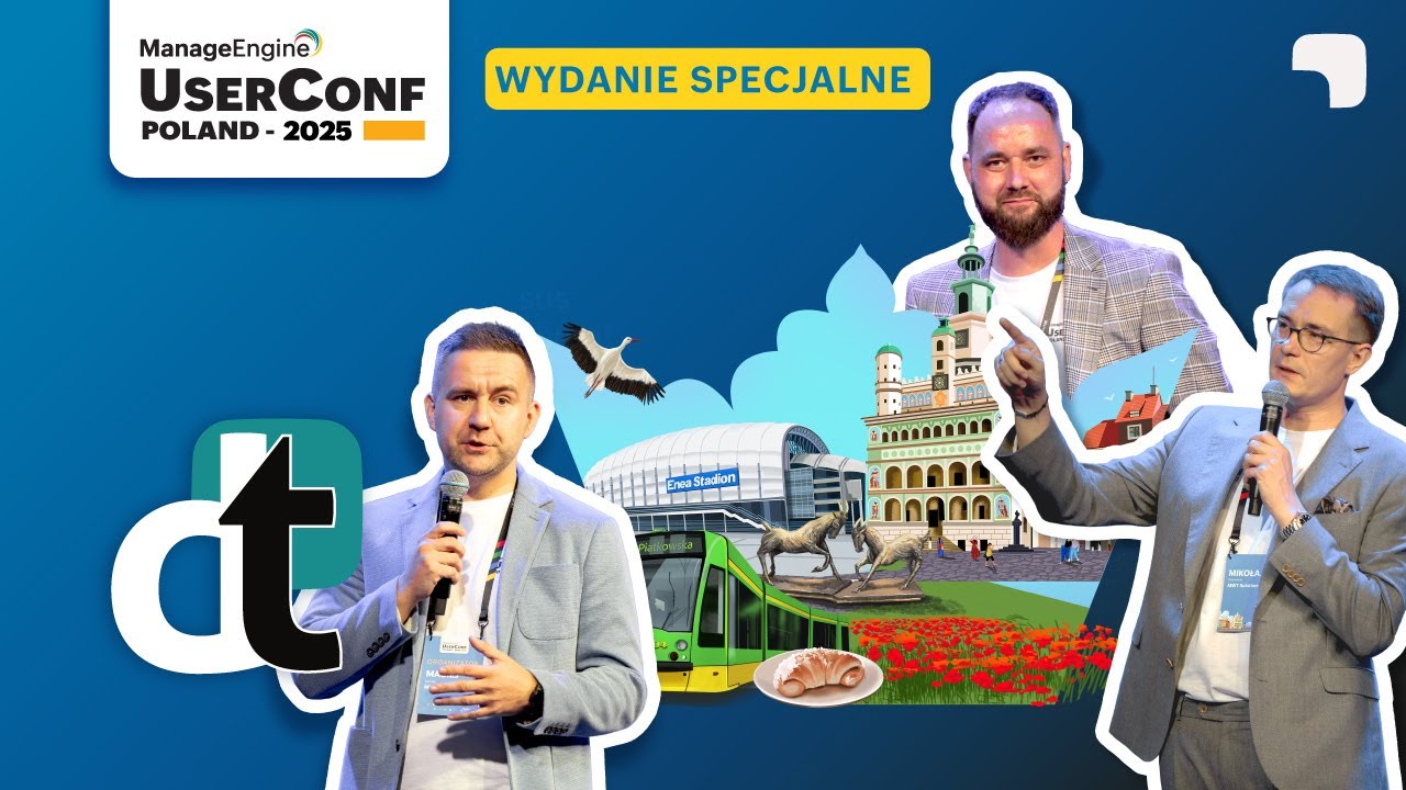 Ludzie, decyzje i błędy, które kształtują IT | #18 Dziennik Technologiczny | ManageEngine User Conf