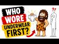 Who Was The First Person To Wear Underwear?