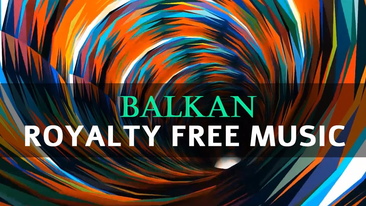 Watch Energetic Balkan Music – Balkanissimo | Royalty Free Background Music on YouTube Watch Energetic Balkan Music – Balkanissimo | Royalty Free Background Music on YouTube