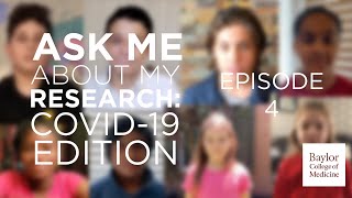 Ask Me About My Research: COVID-19 Edition - Episode 4