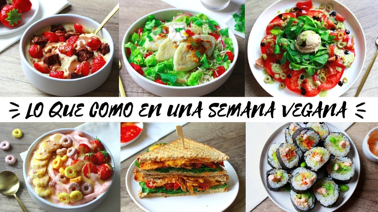 LO QUE COMO EN UNA SEMANA | Vegano & Saludable