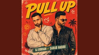 Pull Up (feat. Sahab Habibi)