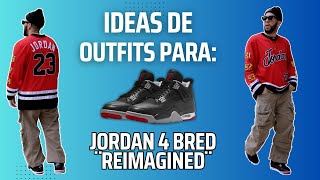 Eleva tu FLOW con  las Jordan 4 Bred Reimagined ❤| Ideas de Outfits para ti |