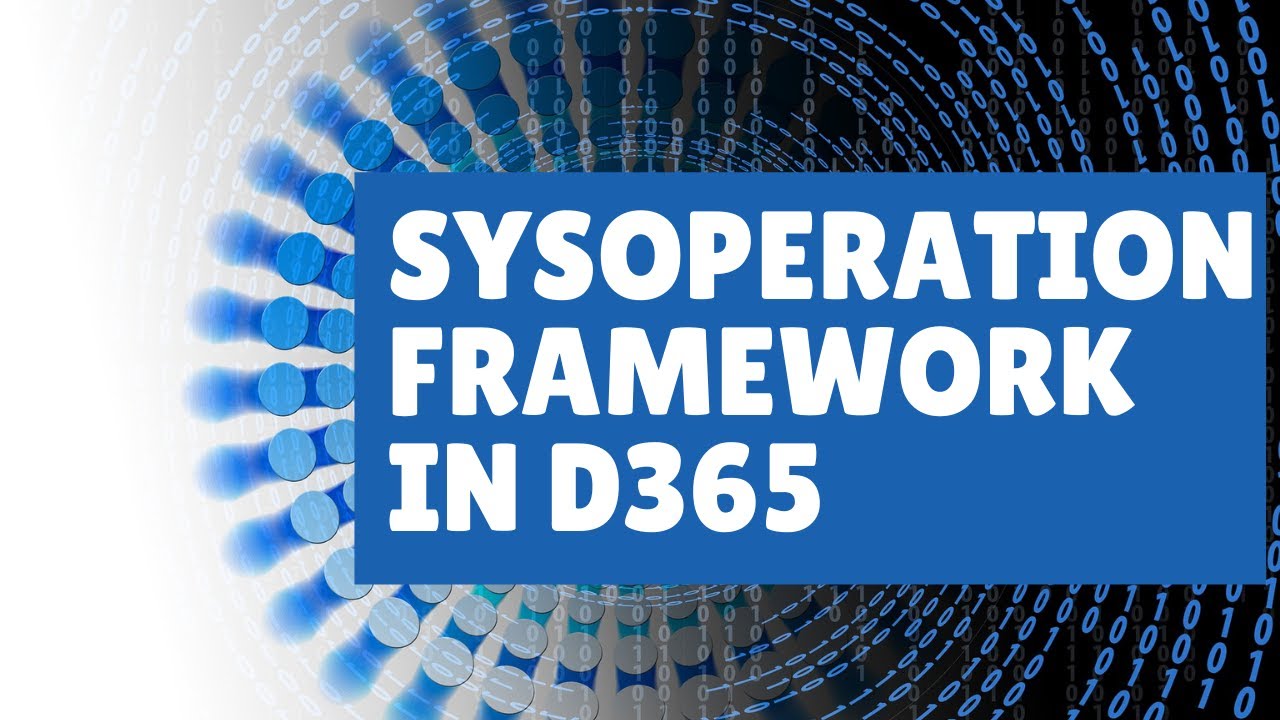 SysOperation Framework In D365
