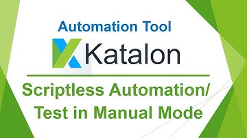Katalon Automation Lesson 04 - Scriptless Automation | Create Test in Manual Mode | (2022)