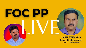 FOC passing package Live With  Anil Kumar K,Senior Grade Lecturer,Chintamani,