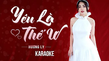 [KARAOKE] YÊU LÀ THẾ Ư -  HƯƠNG LY | OST HƯỚNG DƯƠNG NGƯỢC NẮNG - BEAT CHUẨN